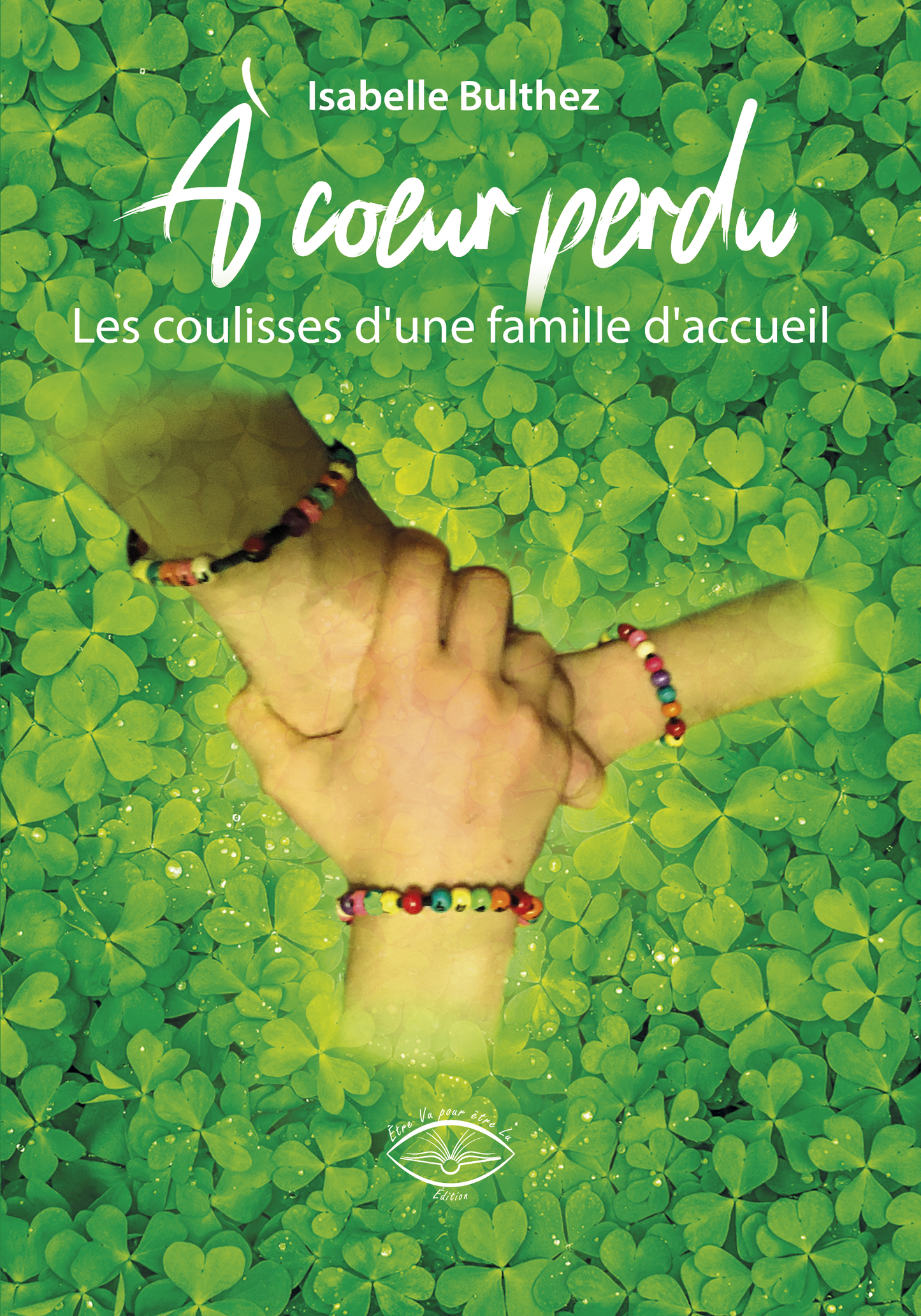 À coeur perdu - Les coulisses d'une famille d'accueil