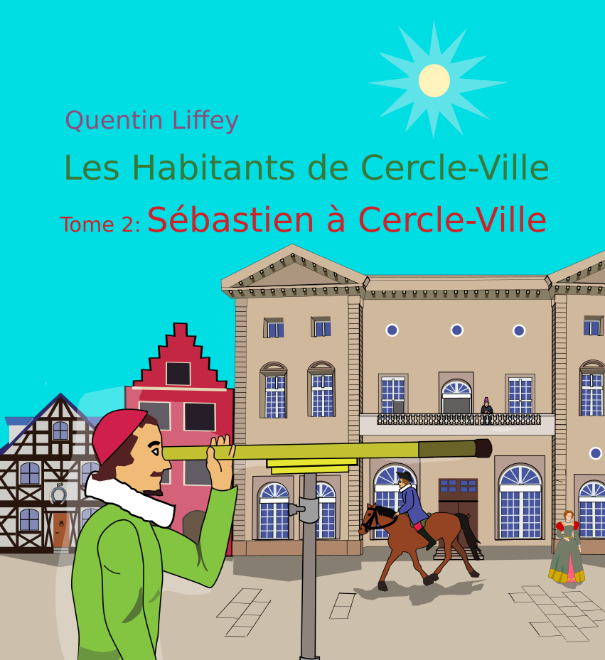 Les Habitants de Cercle-Ville-T2. Sébastien à Cercle-Ville