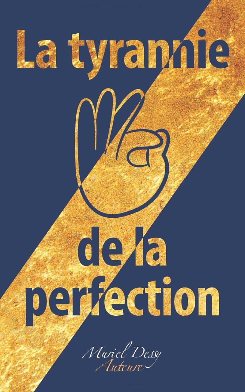 La tyrannie de la perfection