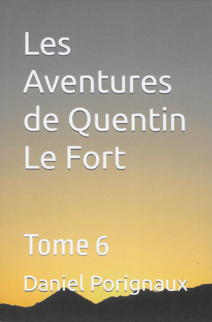 Les aventures de Quentin Le Fort - Tome 6